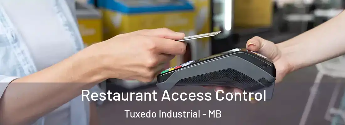  Restaurant Access Control Tuxedo Industrial - MB