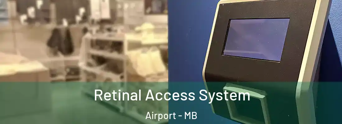  Retinal Access System Airport - MB