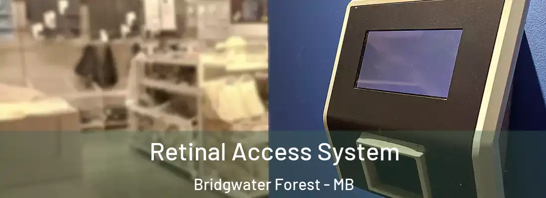  Retinal Access System Bridgwater Forest - MB