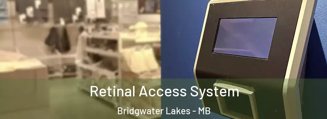  Retinal Access System Bridgwater Lakes - MB