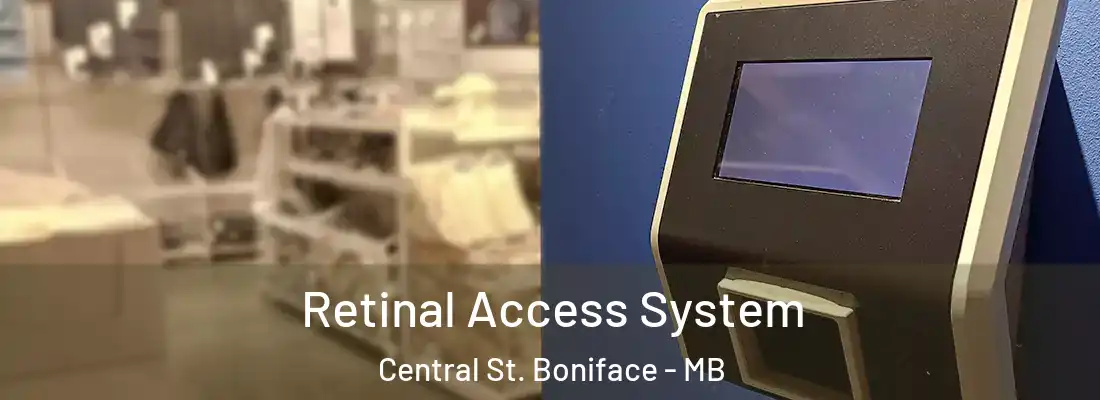  Retinal Access System Central St. Boniface - MB
