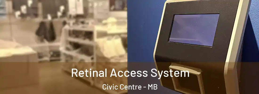  Retinal Access System Civic Centre - MB