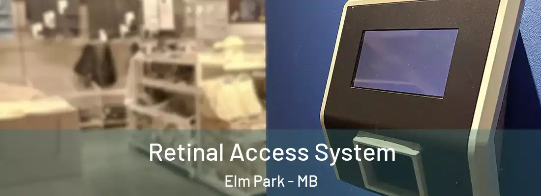  Retinal Access System Elm Park - MB