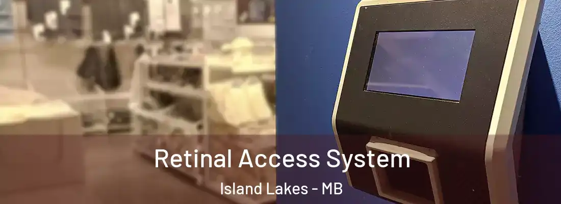  Retinal Access System Island Lakes - MB