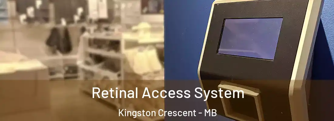  Retinal Access System Kingston Crescent - MB