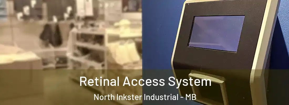  Retinal Access System North Inkster Industrial - MB