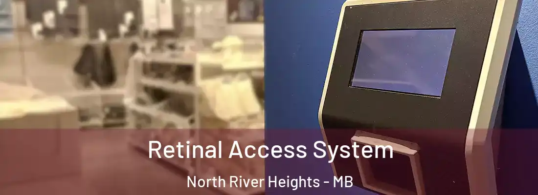  Retinal Access System North River Heights - MB