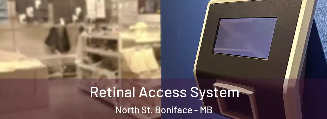  Retinal Access System North St. Boniface - MB