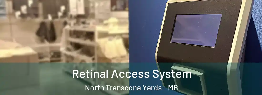  Retinal Access System North Transcona Yards - MB