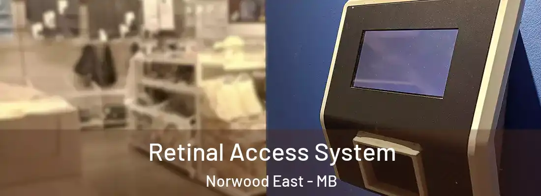  Retinal Access System Norwood East - MB