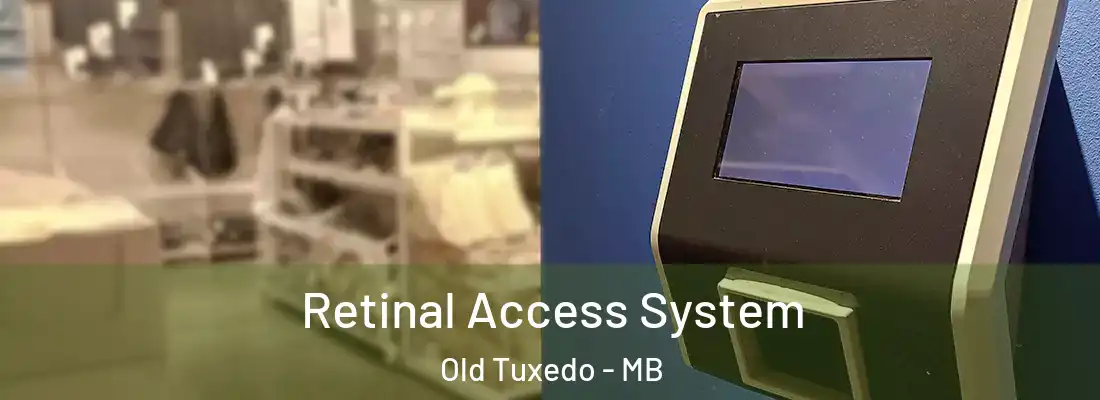 Retinal Access System Old Tuxedo - MB