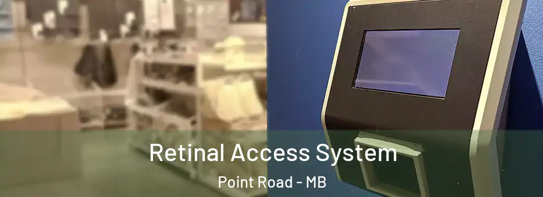  Retinal Access System Point Road - MB