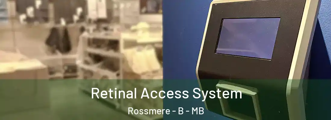  Retinal Access System Rossmere - B - MB