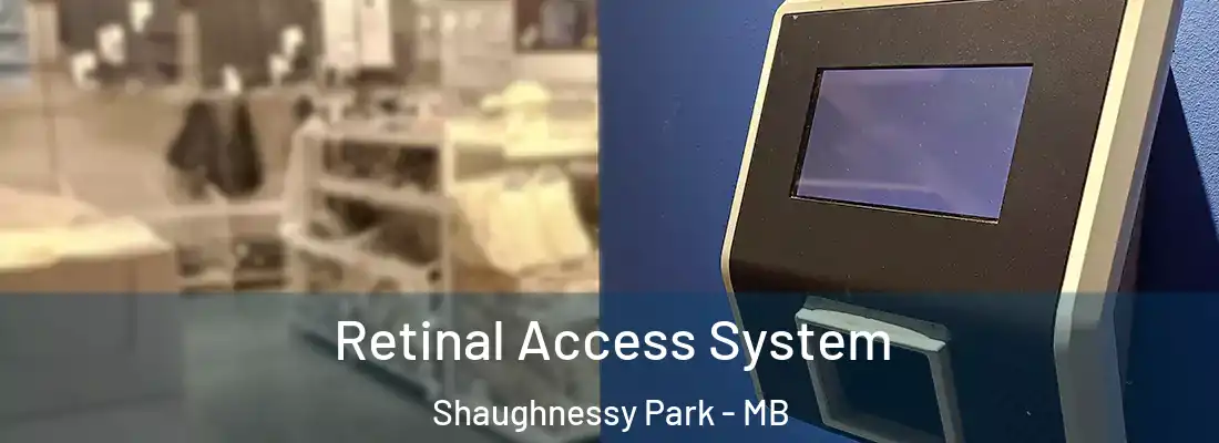  Retinal Access System Shaughnessy Park - MB