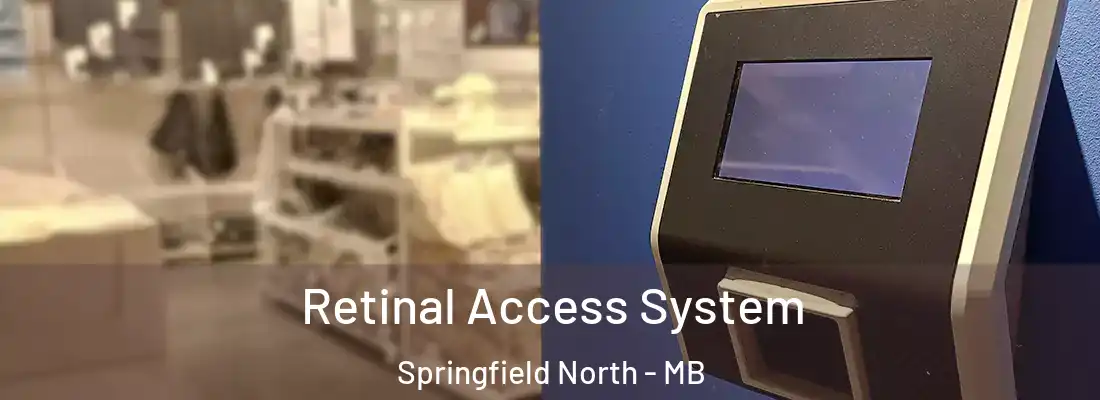 Retinal Access System Springfield North - MB