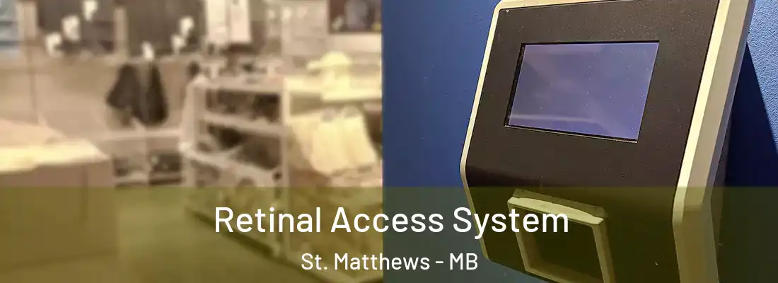  Retinal Access System St. Matthews - MB