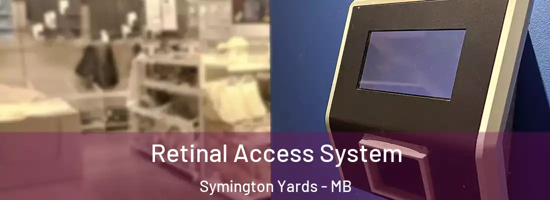  Retinal Access System Symington Yards - MB