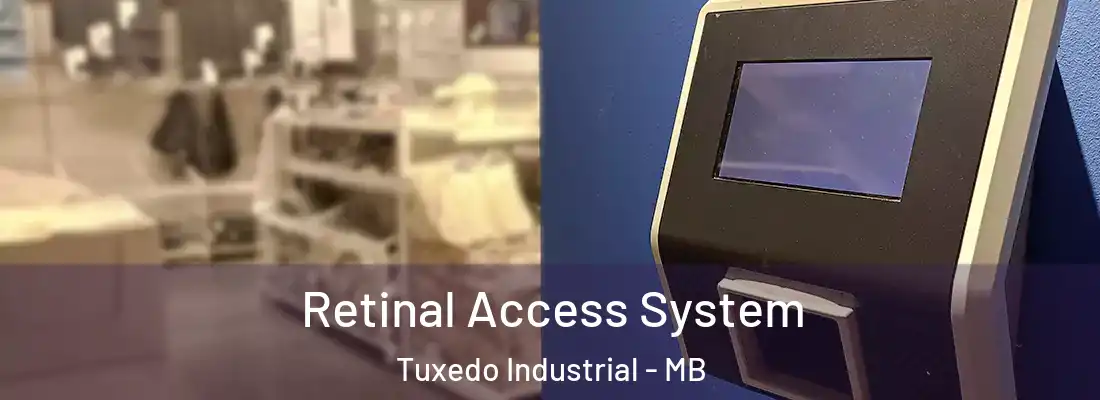  Retinal Access System Tuxedo Industrial - MB