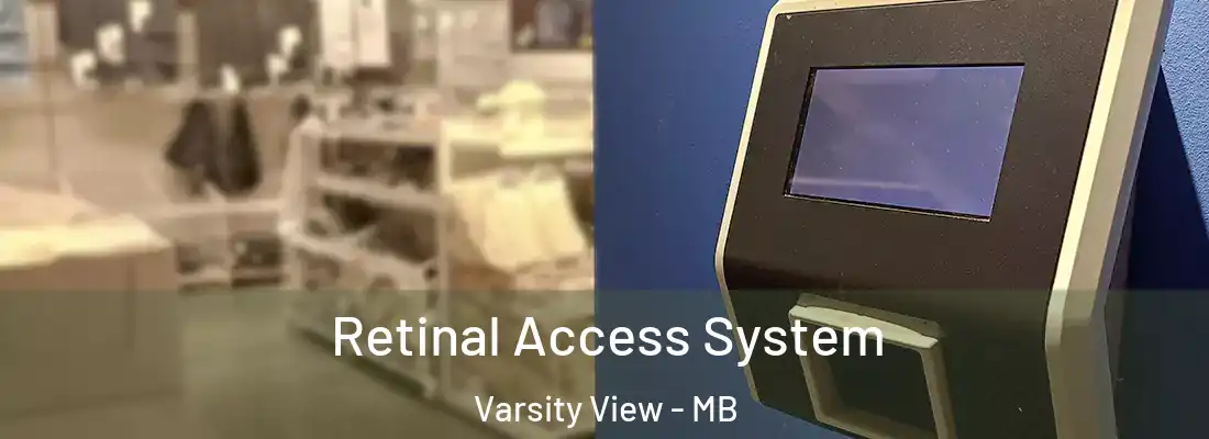  Retinal Access System Varsity View - MB