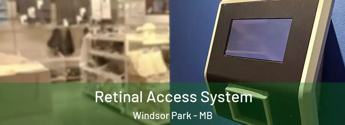  Retinal Access System Windsor Park - MB