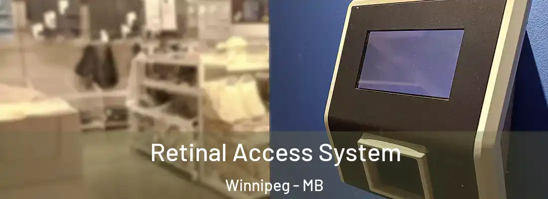  Retinal Access System Winnipeg - MB