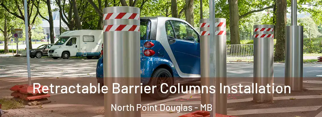  Retractable Barrier Columns Installation North Point Douglas - MB