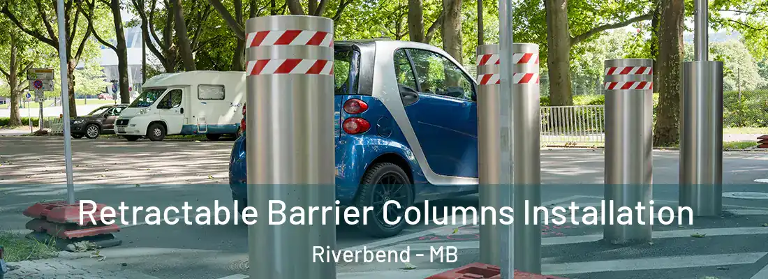  Retractable Barrier Columns Installation Riverbend - MB