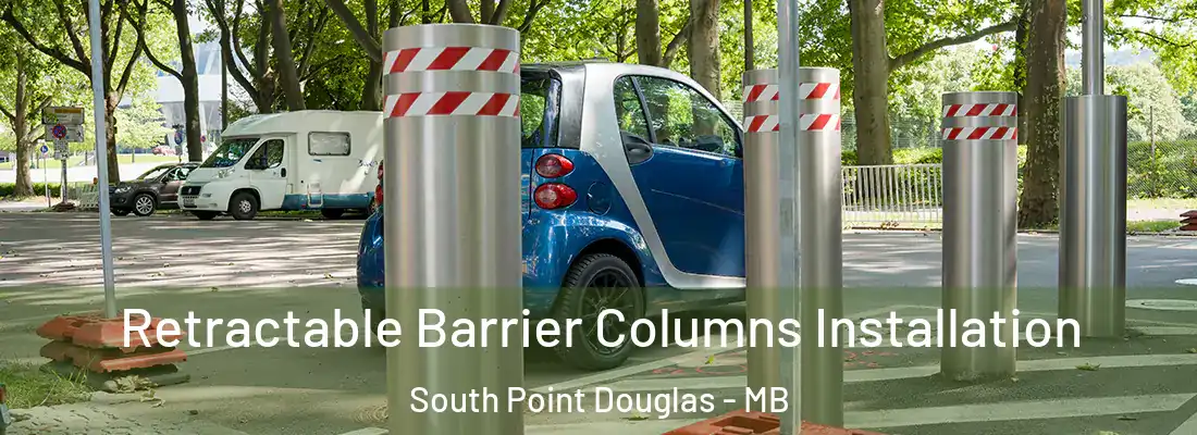  Retractable Barrier Columns Installation South Point Douglas - MB