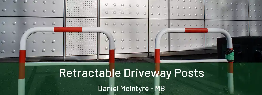  Retractable Driveway Posts Daniel McIntyre - MB