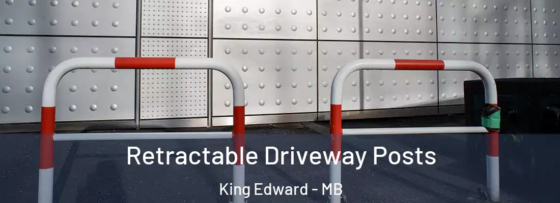  Retractable Driveway Posts King Edward - MB