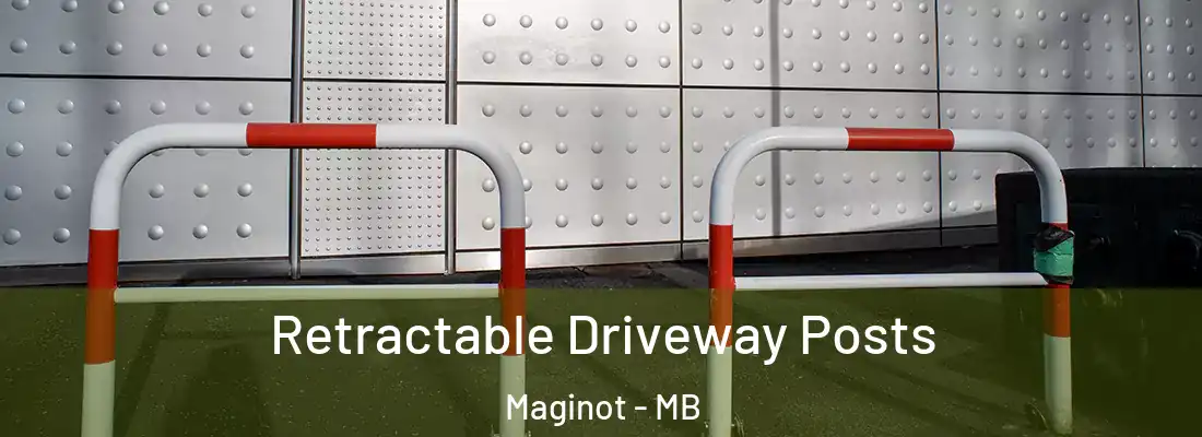  Retractable Driveway Posts Maginot - MB