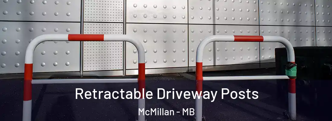  Retractable Driveway Posts McMillan - MB