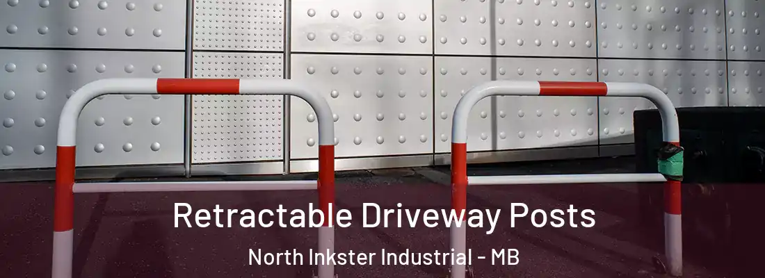  Retractable Driveway Posts North Inkster Industrial - MB