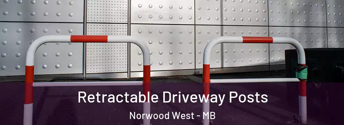  Retractable Driveway Posts Norwood West - MB