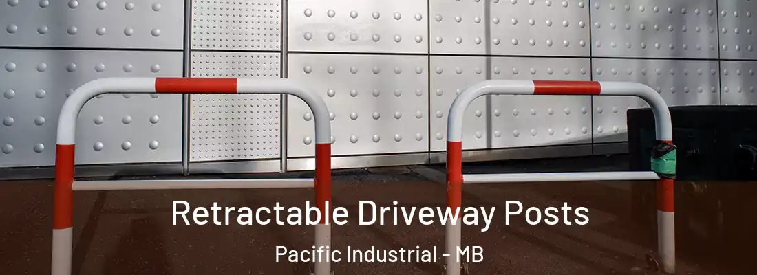  Retractable Driveway Posts Pacific Industrial - MB