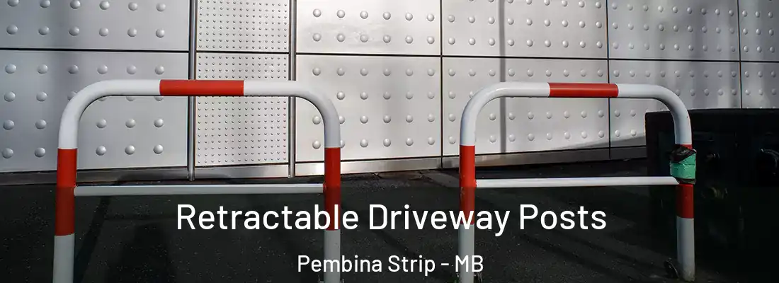  Retractable Driveway Posts Pembina Strip - MB
