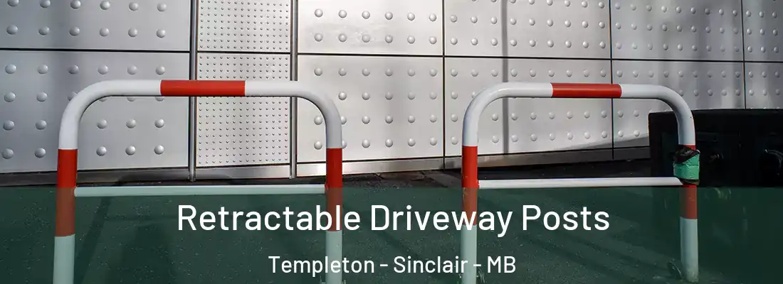  Retractable Driveway Posts Templeton - Sinclair - MB