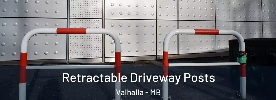  Retractable Driveway Posts Valhalla - MB