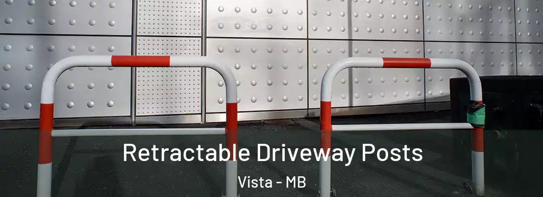  Retractable Driveway Posts Vista - MB