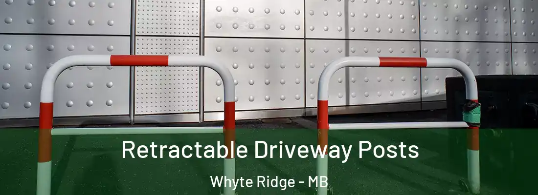  Retractable Driveway Posts Whyte Ridge - MB