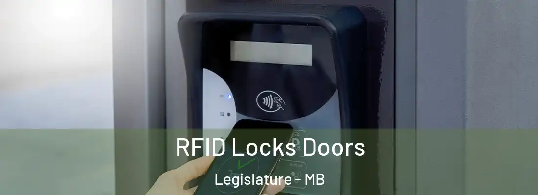  RFID Locks Doors Legislature - MB
