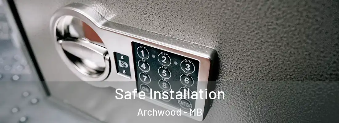  Safe Installation Archwood - MB