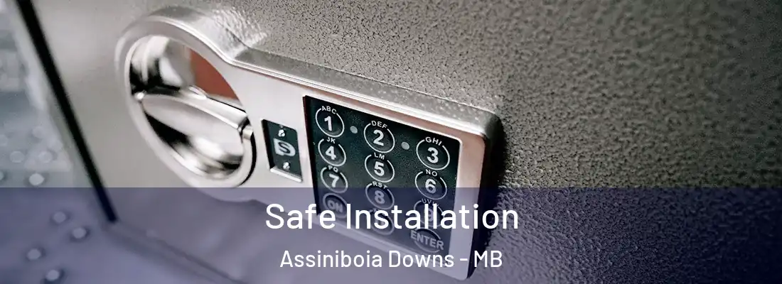 Safe Installation Assiniboia Downs - MB