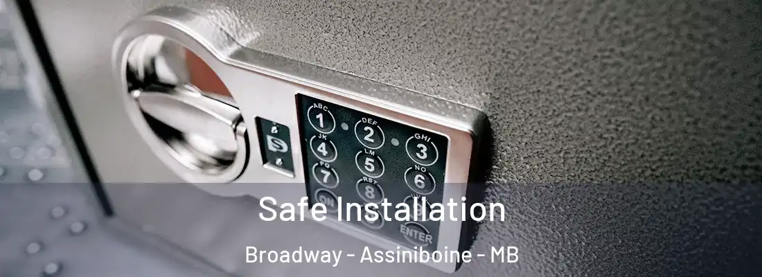  Safe Installation Broadway - Assiniboine - MB
