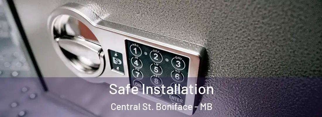  Safe Installation Central St. Boniface - MB