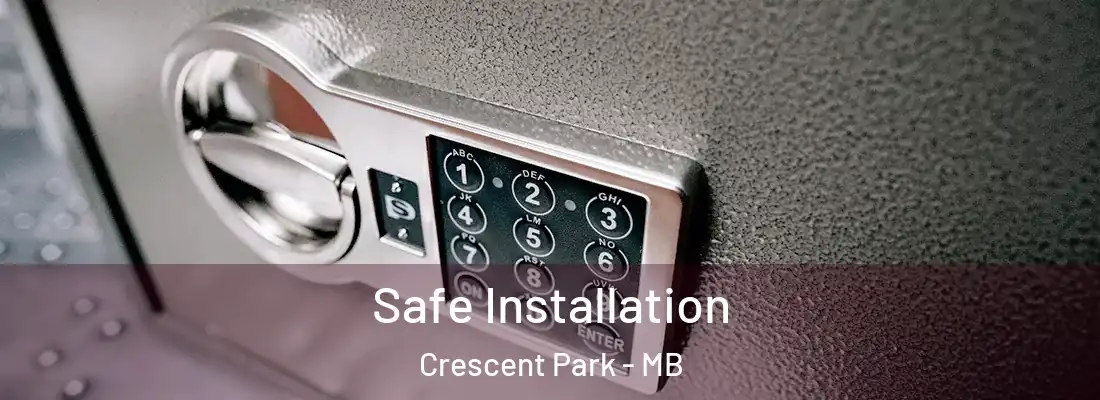  Safe Installation Crescent Park - MB
