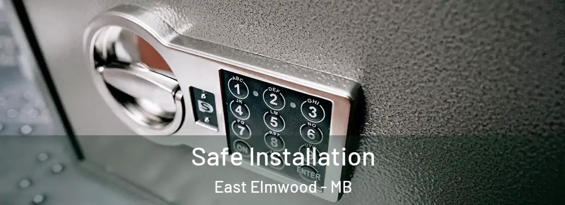  Safe Installation East Elmwood - MB