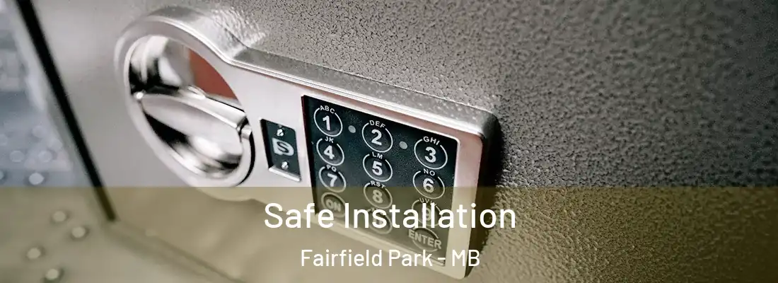  Safe Installation Fairfield Park - MB
