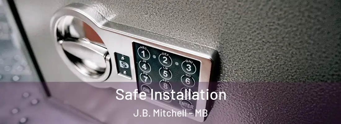  Safe Installation J.B. Mitchell - MB