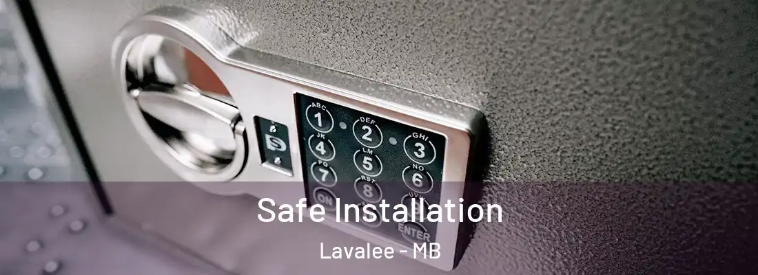  Safe Installation Lavalee - MB